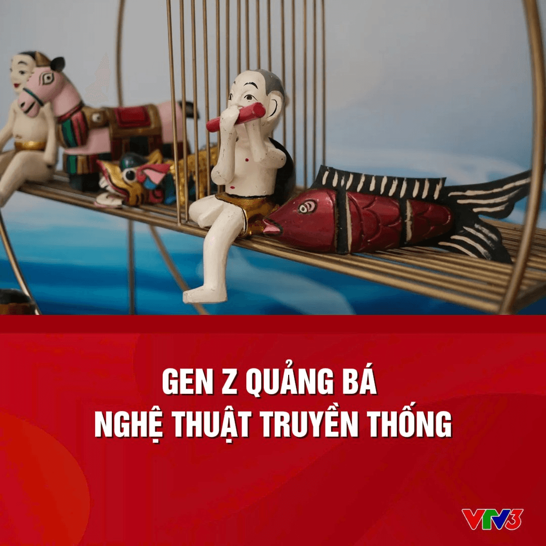 Gen Z quảng bá nghệ thuật truyền thống